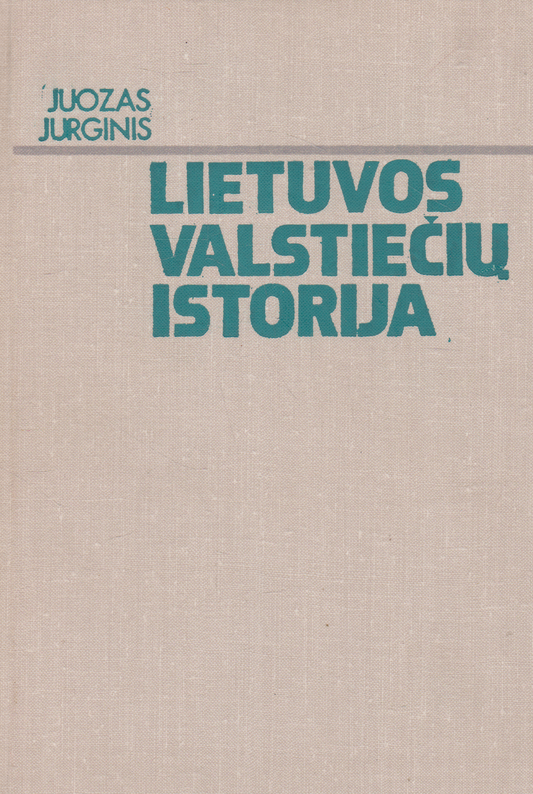 Juozas Jurginis - Lietuvos valstiečių istorija