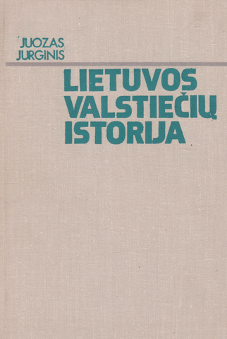 Juozas Jurginis - Lietuvos valstiečių istorija