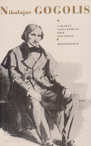 Nikolajus Gogolis - Vakarai vienasėdyje prie Dikankos. Mirgorodas