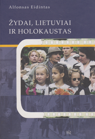 Alfonsas Eidintas - Žydai, lietuviai ir holokaustas