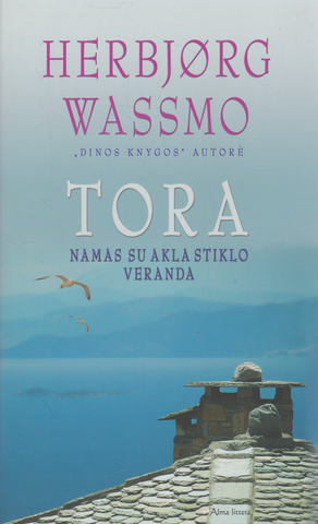 Herbjorg Wassmo - Tora: namas su akla stiklo veranda (1)