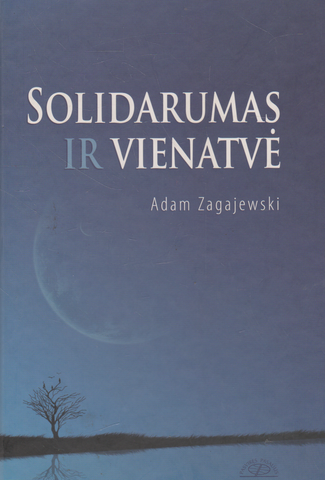 Adam Zagajewski - Solidarumas ir vienatvė