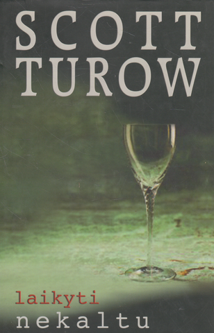 Scott Turow - Laikyti nekaltu