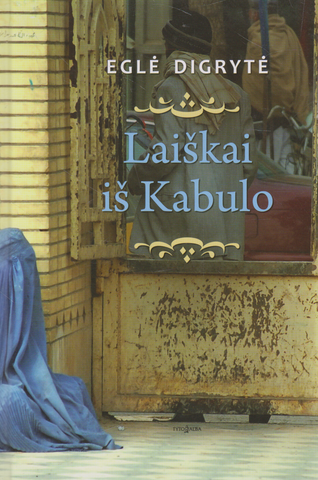 Eglė Dirgytė - Laiškai iš Kabulo
