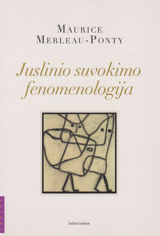 Maurice Merleau-Ponty - Juslinio suvokimo fenomenologija