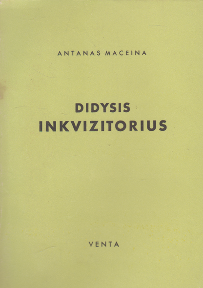 Antanas Maceina - Didysis inkvizitorius, 1950 m. Venta (su defektu)