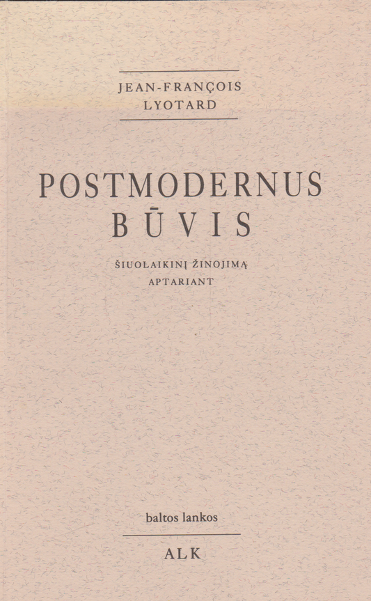 Jean-François Lyotard - Postmodernus būvis