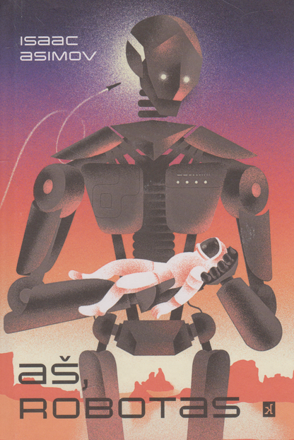 Isaac Asimov - Aš, robotas (žr. būklę)