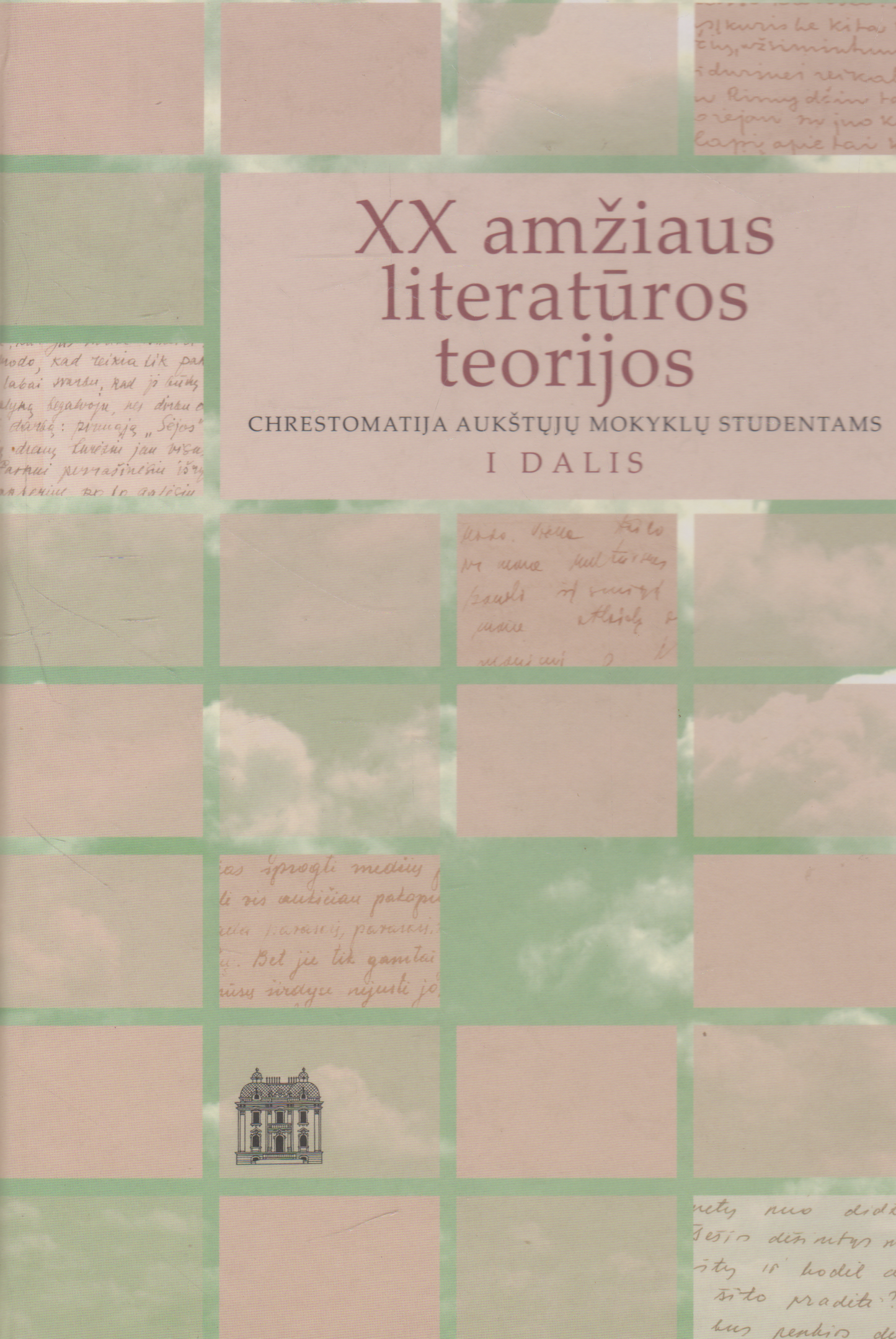 XX amžiaus literatūros teorijos chrestomatija aukštųjų mokslų studentams (I-II dalys)