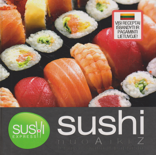 Sushi: nuo A iki Z: lengva, skanu, paprasta