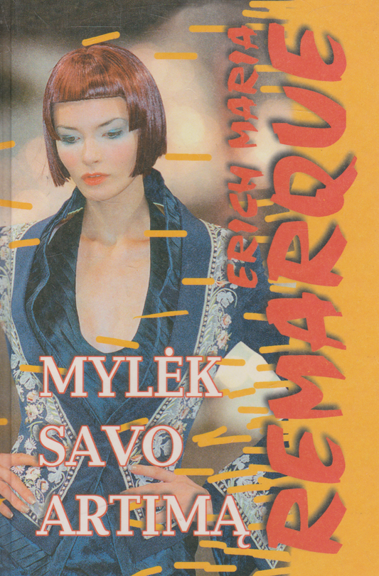 Erich Maria Remarque - Mylėk savo artimą