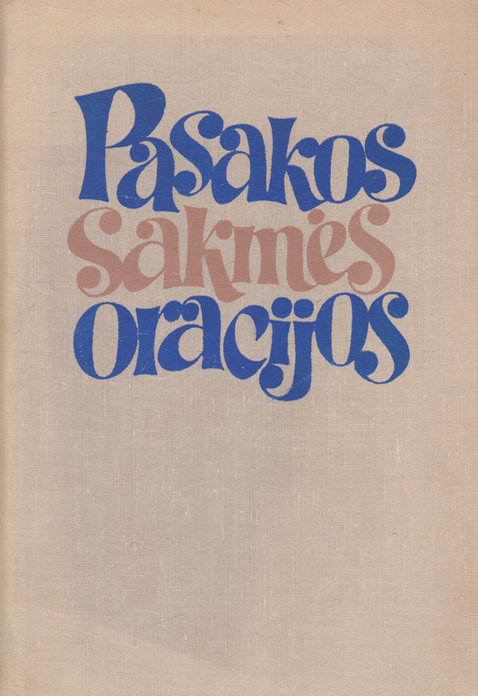 Pasakos, sakmės, oracijos