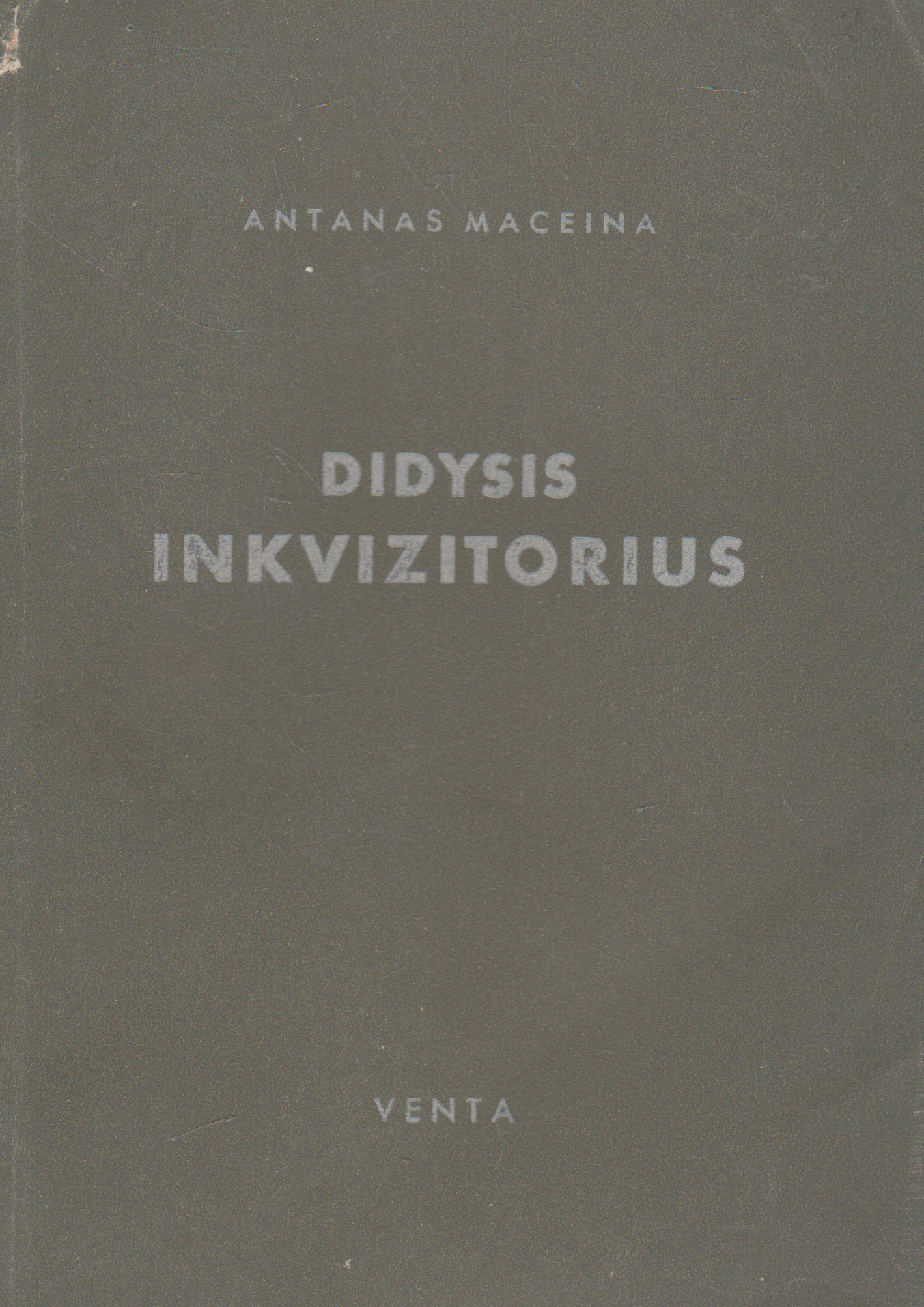 Antanas Maceina - Didysis inkvizitorius, 1950 m. Venta (su defektu)