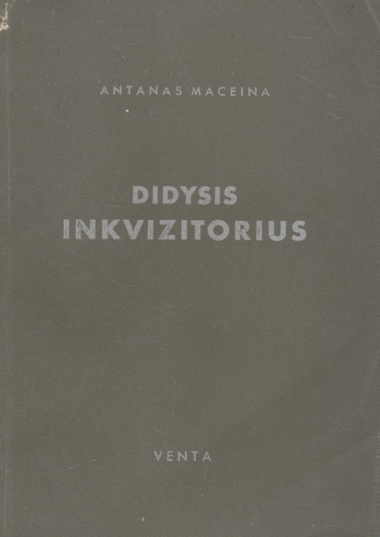Antanas Maceina - Didysis inkvizitorius, 1950 m. Venta (su defektu)