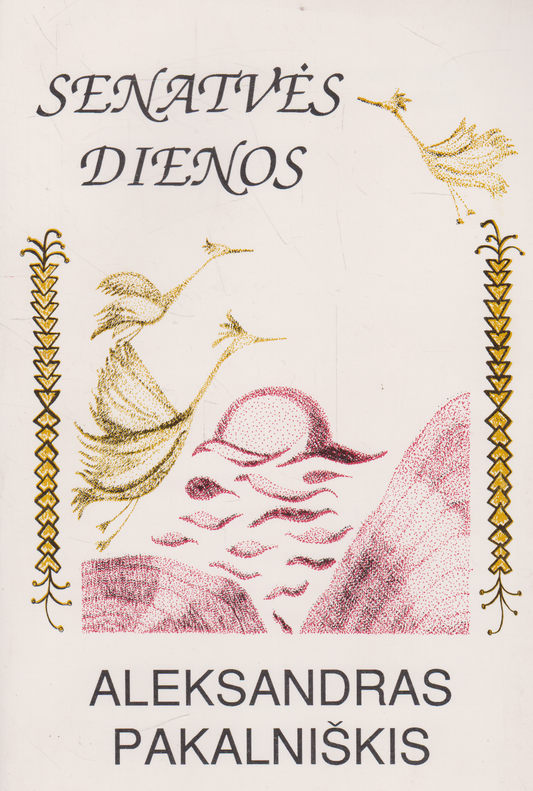 Aleksandras Pakalniškis - Senatvės dienos