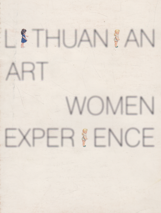 Lithuanian Art. Women Experience