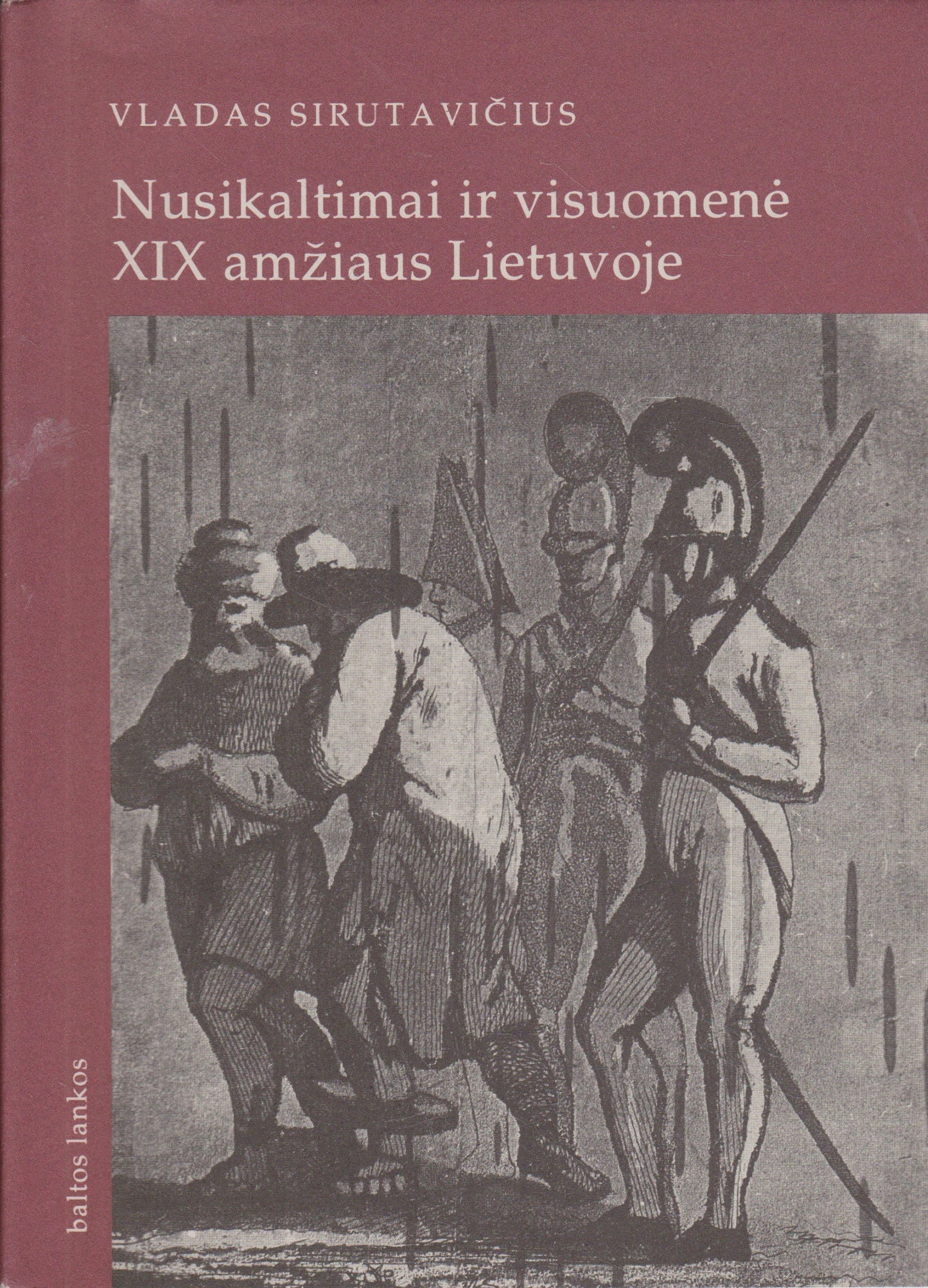 Vladas Sirutavičius - Nusikaltimai ir visuomenė XIX amžiaus Lietuvoje