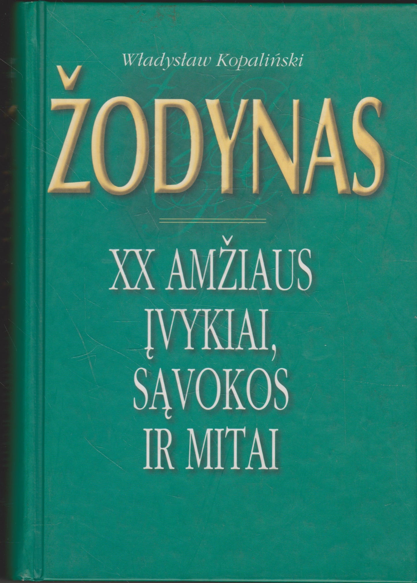 Władysław Kopaliński- Žodynas: XX amžiaus įvykiai, sąvokos ir mitai