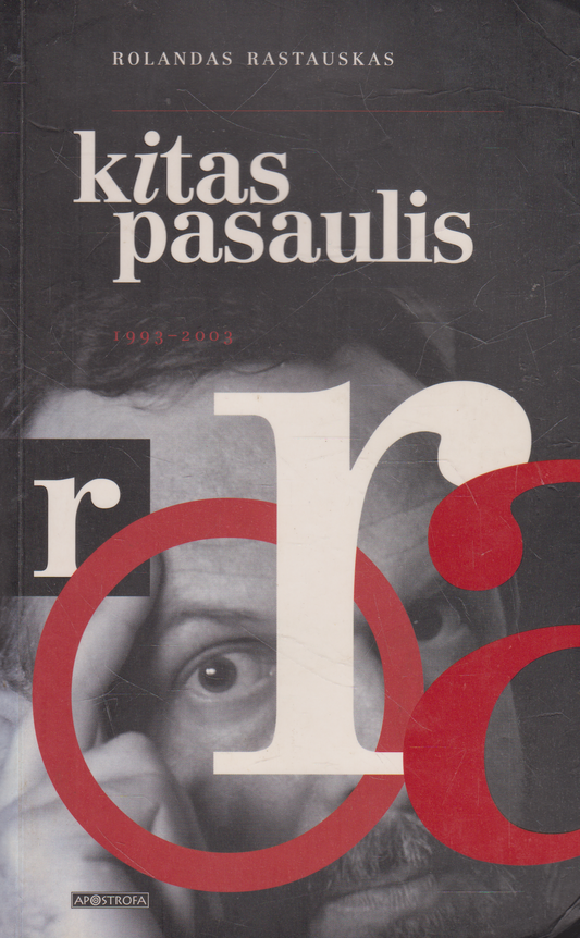 Rolandas Rastauskas - Kitas pasaulis, 1993-2003