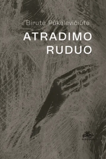 Birutė Pūkelevičiūtė - Atradimo ruduo