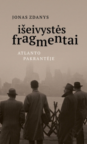 Jonas Zdanys - Išeivystės fragmentai: Atlanto pakrantėje