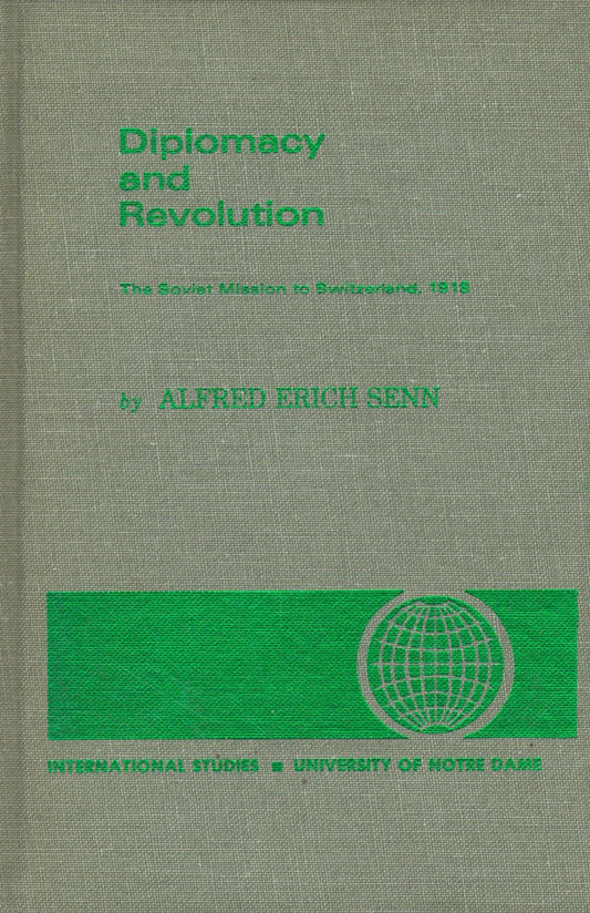 Diplomacy and revolution: the Soviet mission to Switzerland, 1918