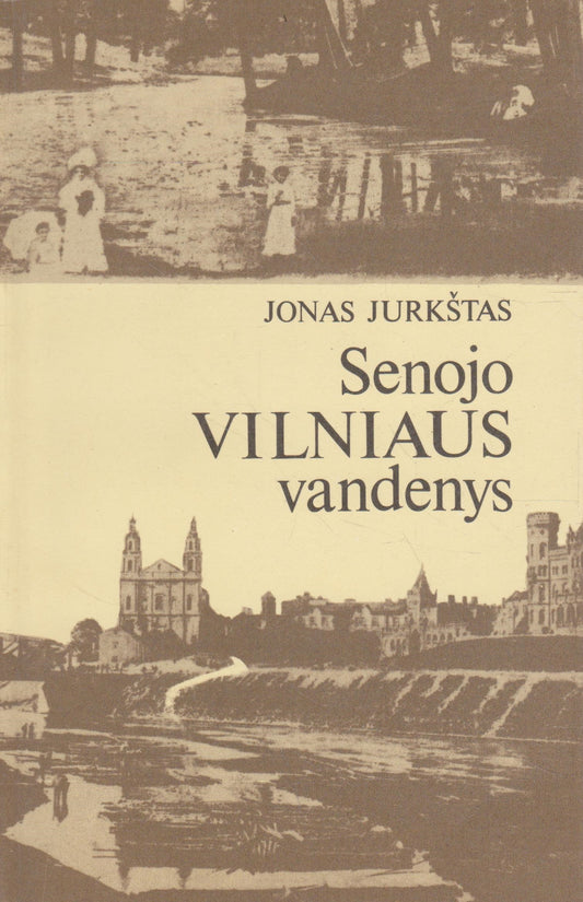 Jonas Jurkštas - Senojo Vilniaus vandenys