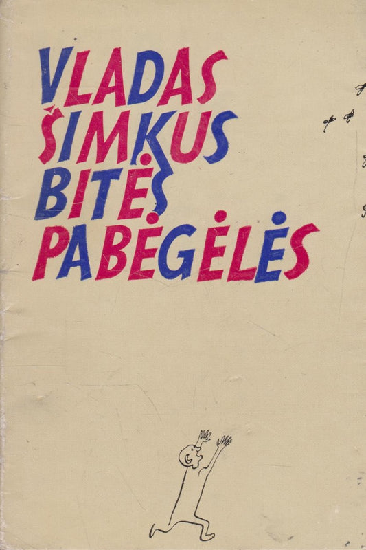 Vladas Šimkus - Bitės pabėgėlės (žr. būklę)