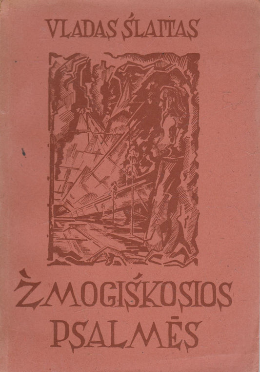 Vladas Šlaitas - Žmogiškosios psalmės, 1949. Delmold (žr. būklę)