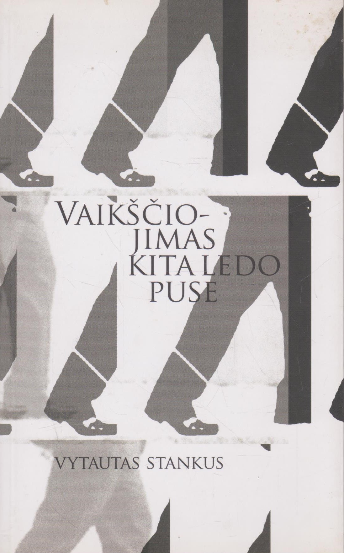 Vytautas Stankus - Vaikščiojimas kita ledo puse