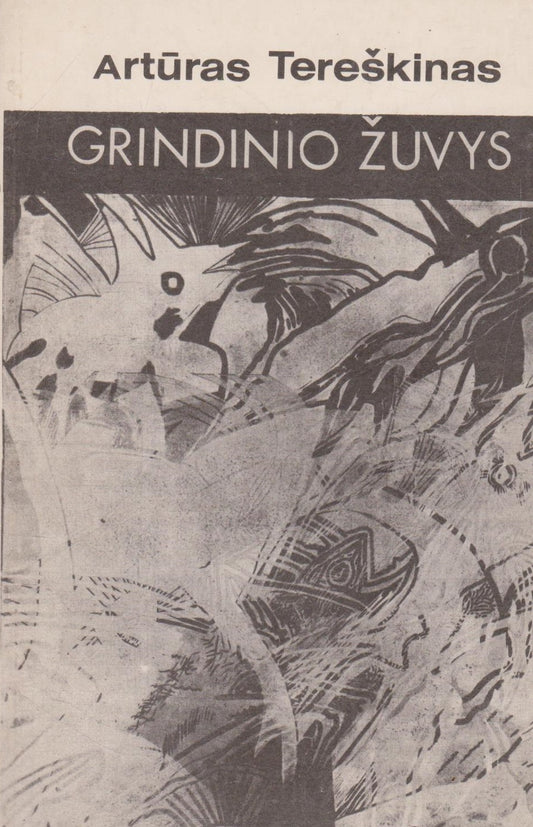Artūras Tereškinas - Grindinio žuvys