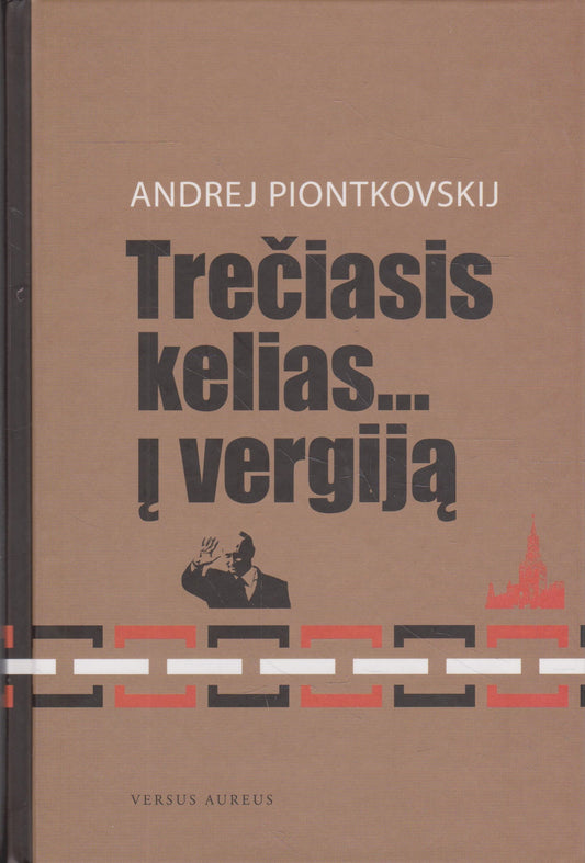 Andrej Piontkovskij - Trečiasis kelias... į vergiją