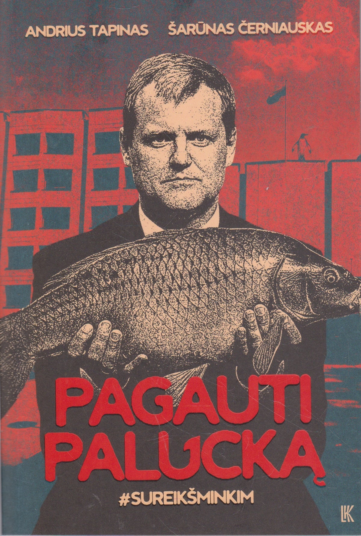 A. Tapinas, Š. Černiauskas - Pagauti Palucką (nauja knyga)