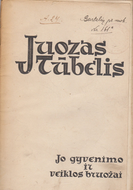 Juozo Tūbelio gyvenimo ir veiklos bruožai (žr. būklę)