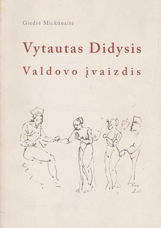 Vytautas Didysis. Valdovo įvaizdis