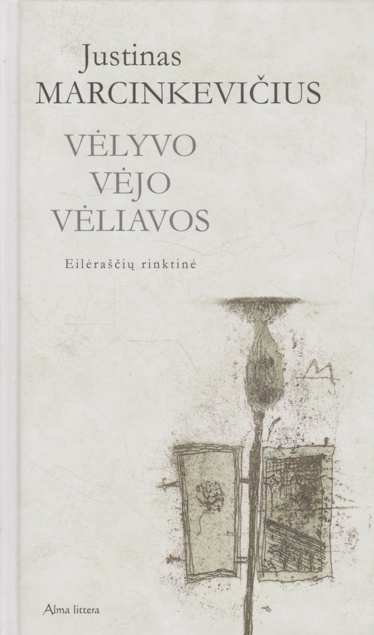 Justinas Marcinkevičius - Vėlyvo vėjo vėliavos