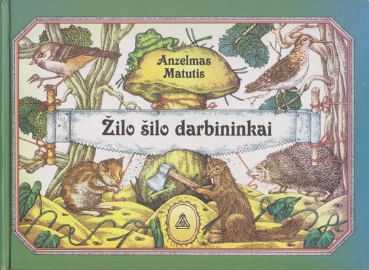 Anzelmas Matutis - Žilo šilo darbininkai