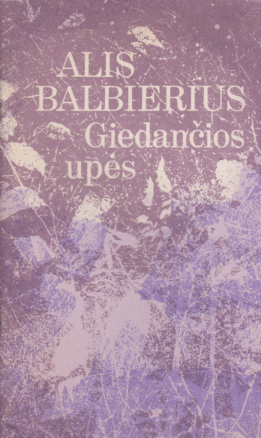 A. Balbierius - Giedančios upės (su aut. dedikacija)