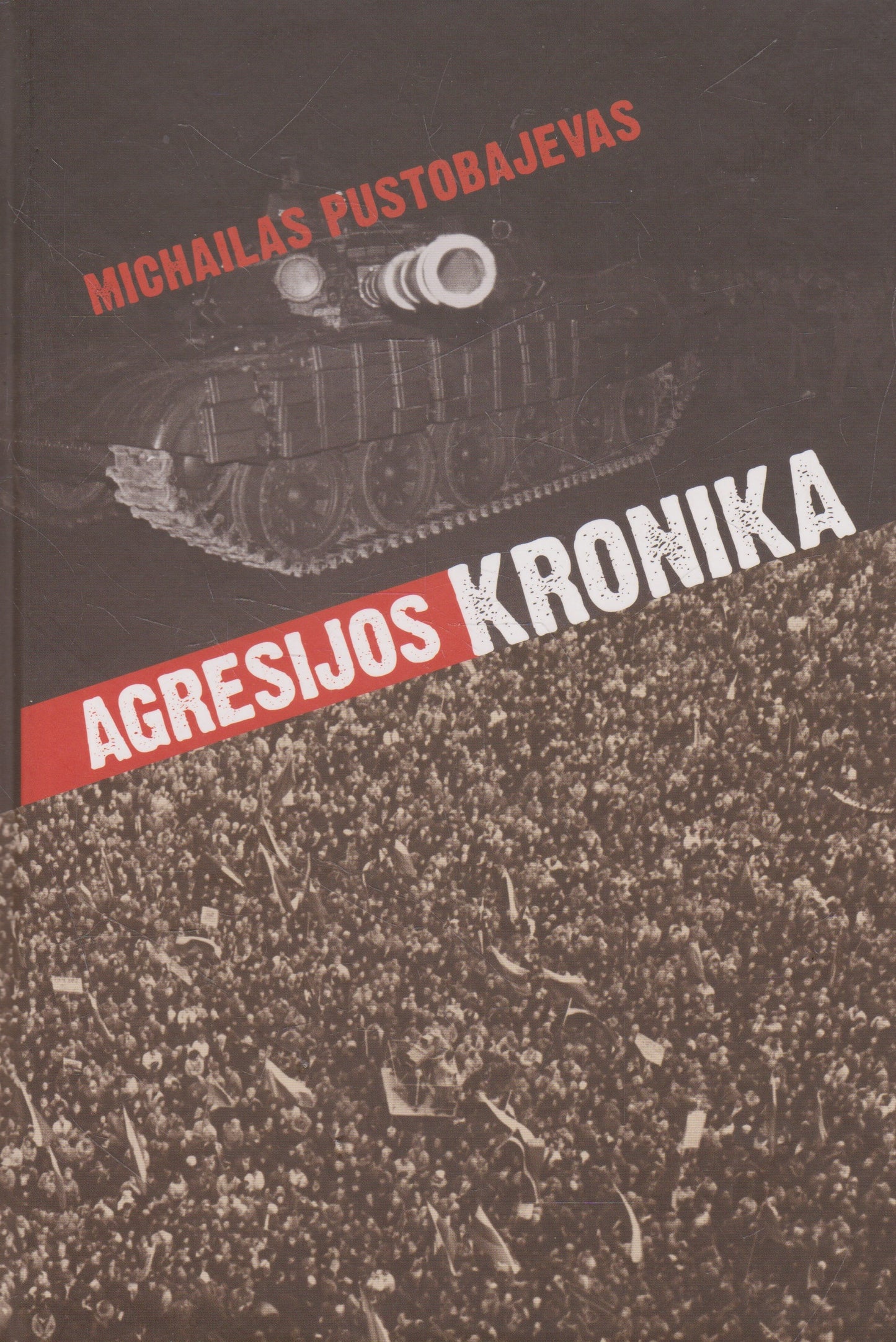 Michailas Pustobajevas - Agresijos kronika