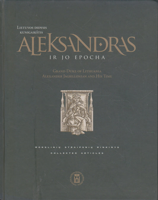 Lietuvos didysis kunigaikštis Aleksandras ir jo epocha (žr. būklę)