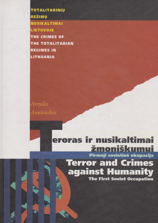 Teroras ir nusikaltimai žmoniškumui: pirmoji sovietinė okupacija (1940-1941) | Terror and crimes against humanity: the first Soviet occupation (1940-1941) (žr. būklę)