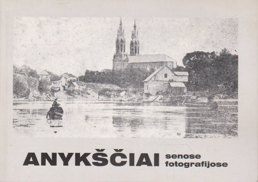 Anykščiai senose 1918-1940 m. fotografijose