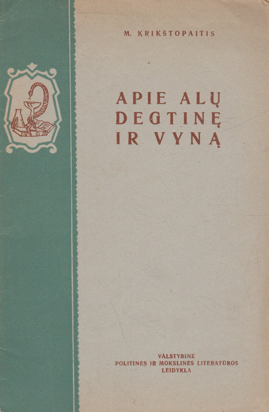 Apie alų, degtinę ir vyną (žr. būklę)