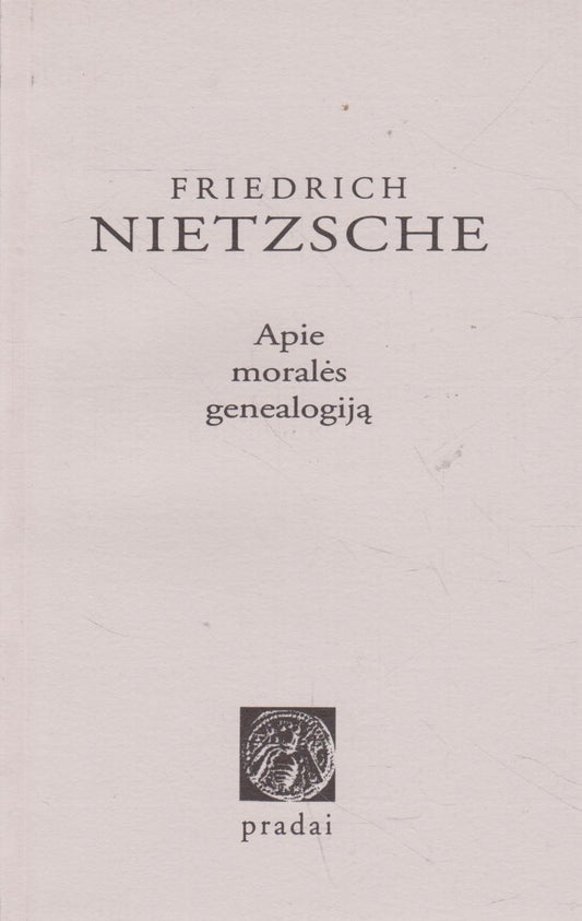 F. Nietzsche - Apie moralės genealogiją