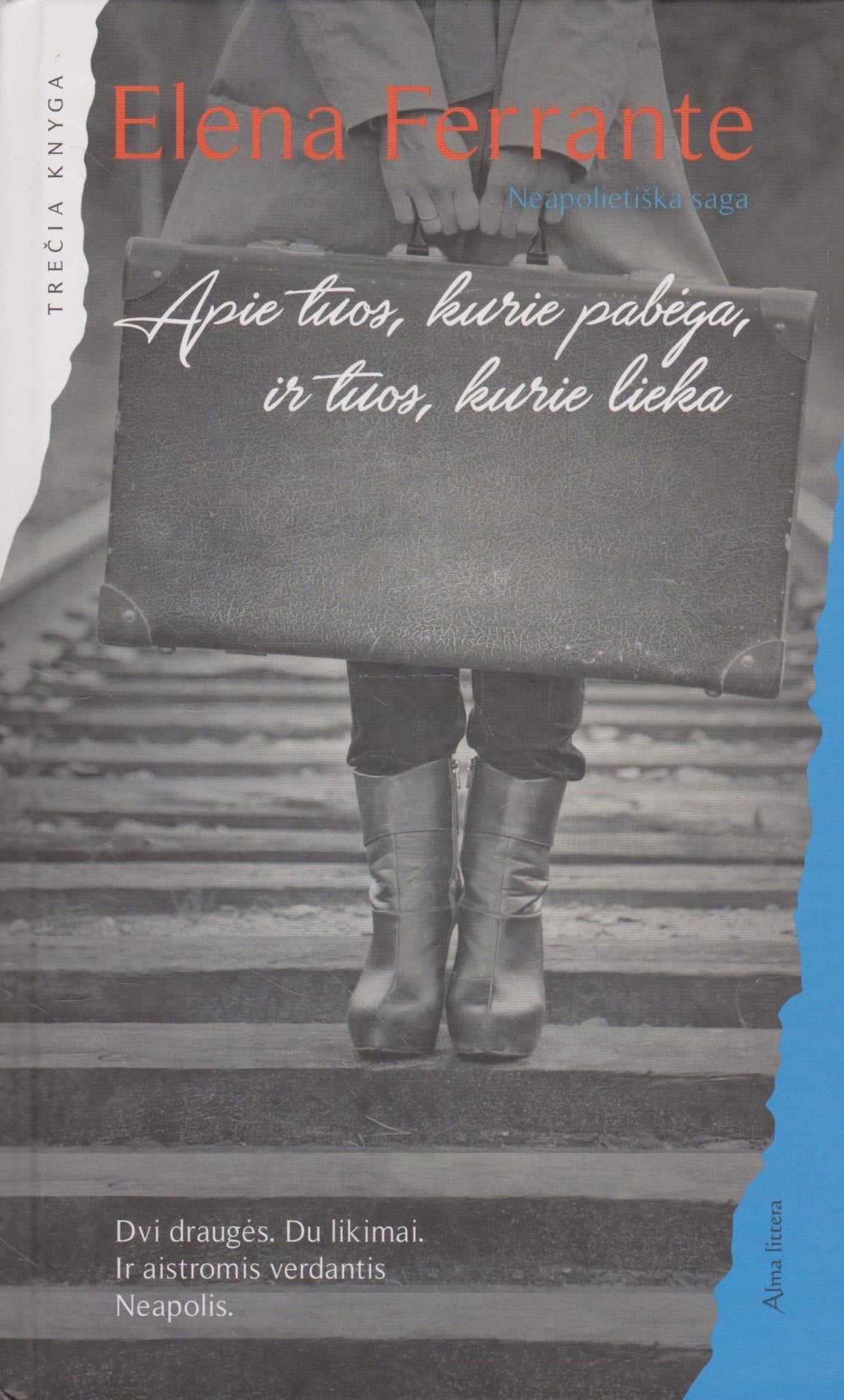 Elena Ferrante - Apie tuos, kurie pabėga, ir tuos, kurie lieka