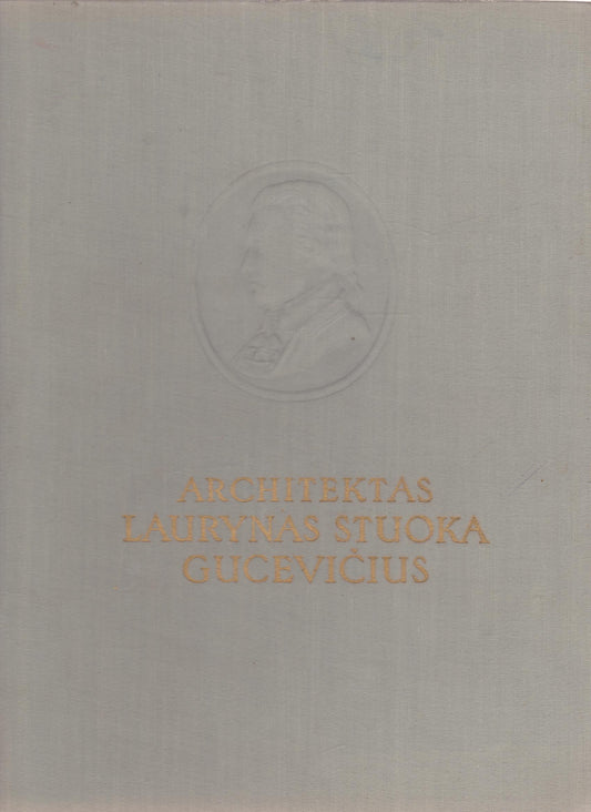 Architektas Laurynas Stuoka Gucevičius (žr. būklę)