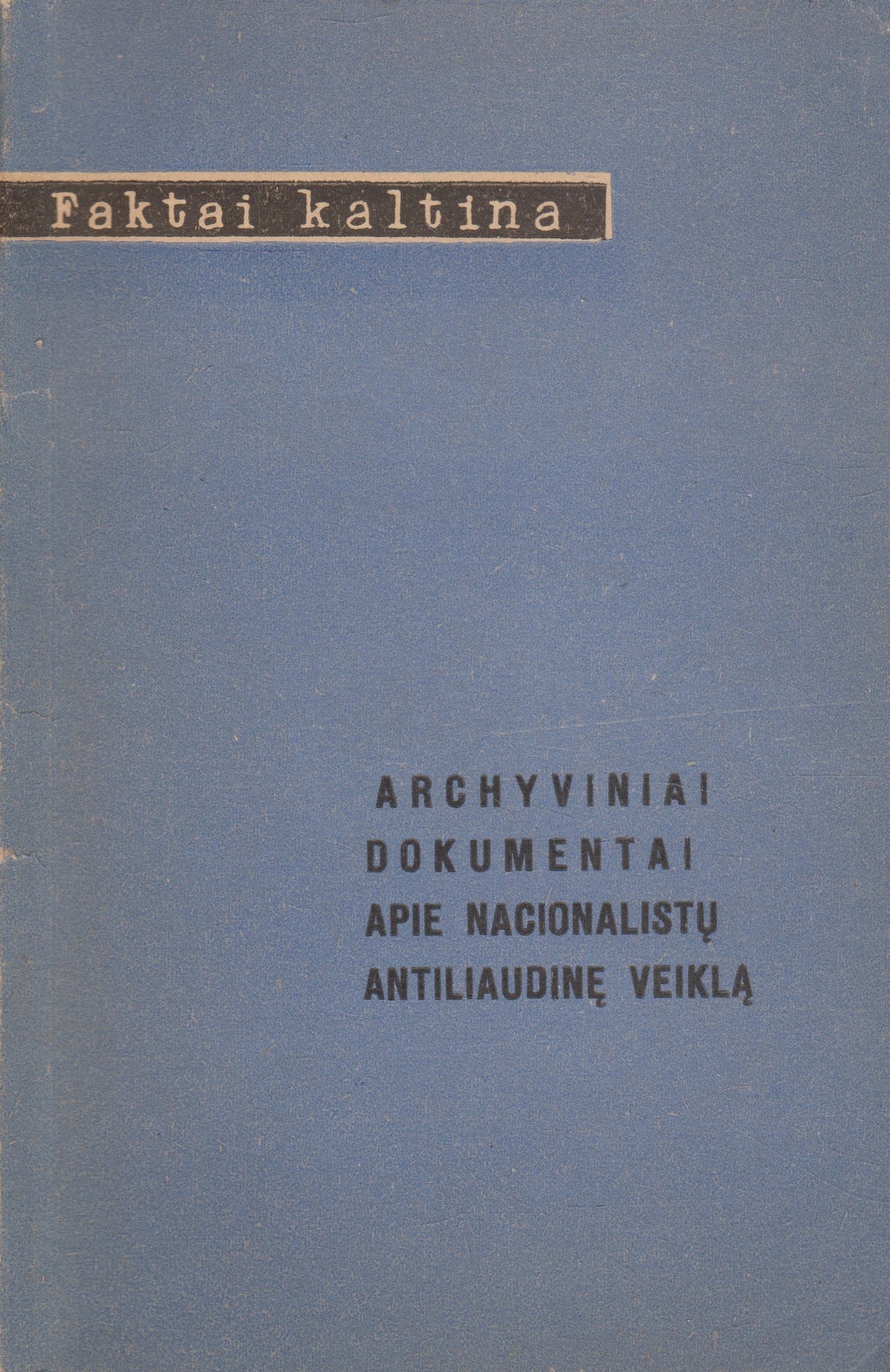 Archyviniai dokumentai apie nacionalistų antiliaudinę veiklą