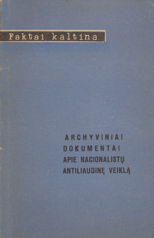 Archyviniai dokumentai apie nacionalistų antiliaudinę veiklą