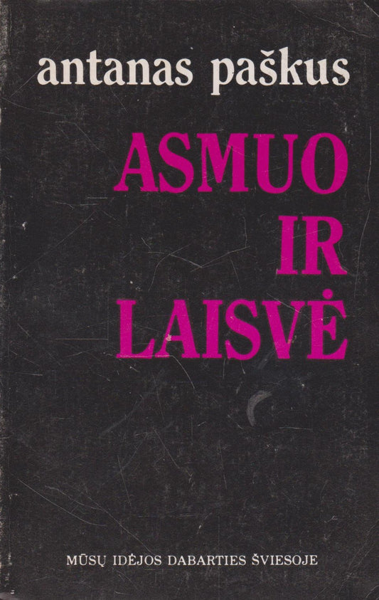 Antanas Paškus - Asmuo ir laisvė