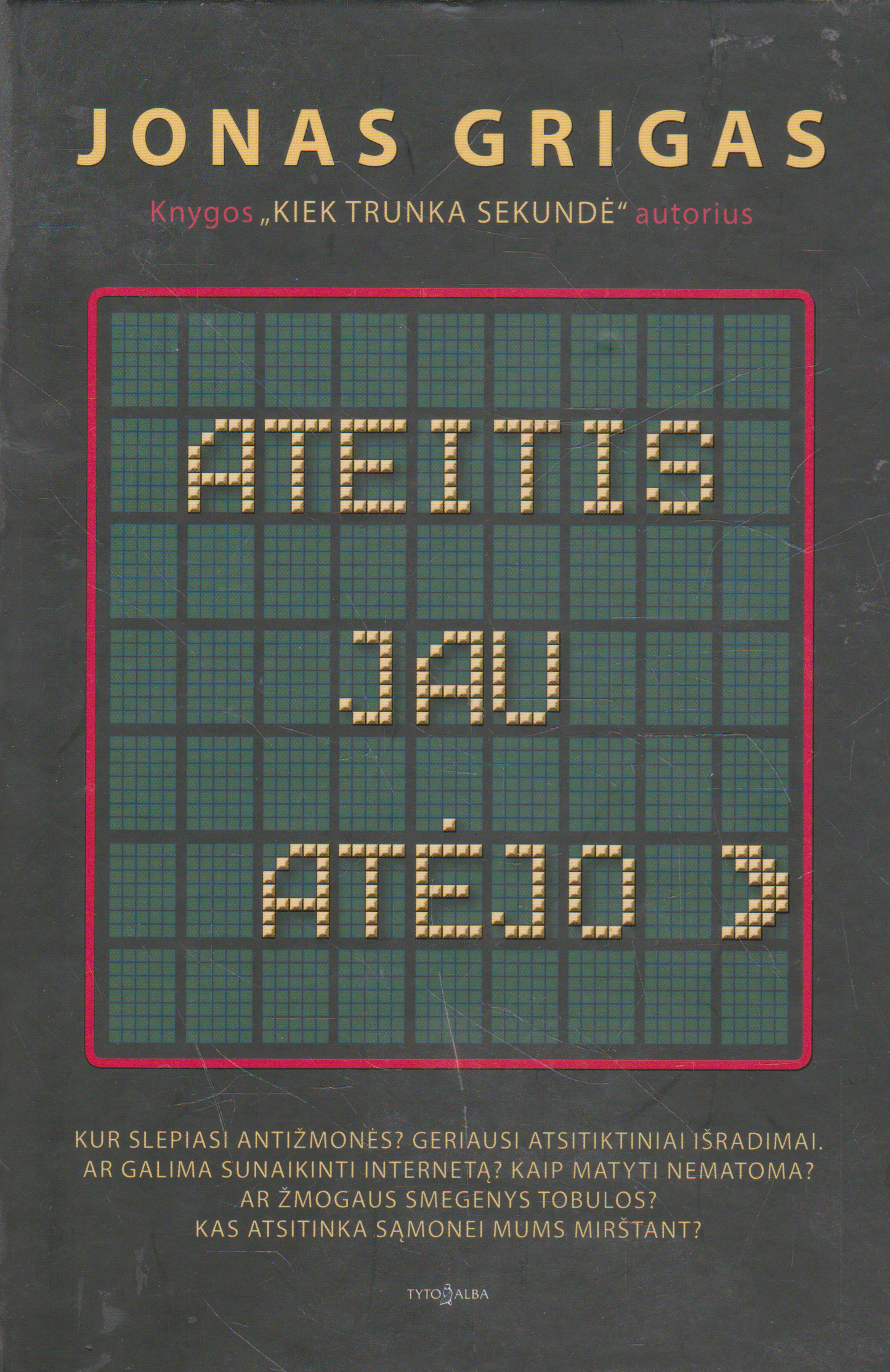 Jonas Grigas - Ateitis jau atėjo